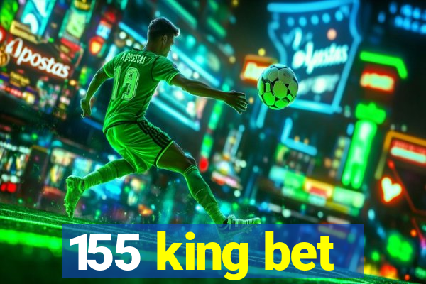 155 king bet