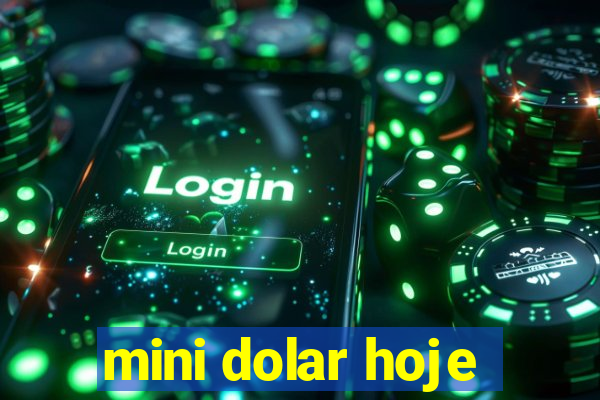 mini dolar hoje