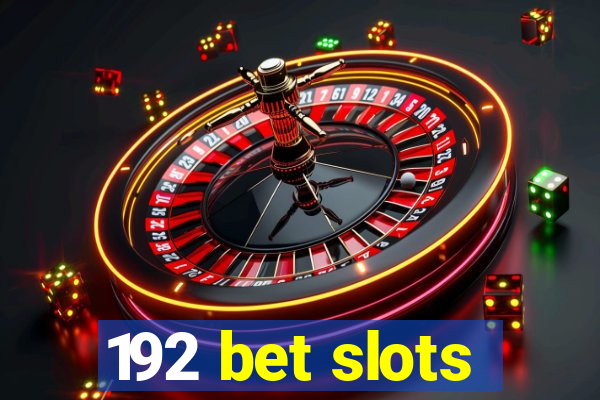 192 bet slots