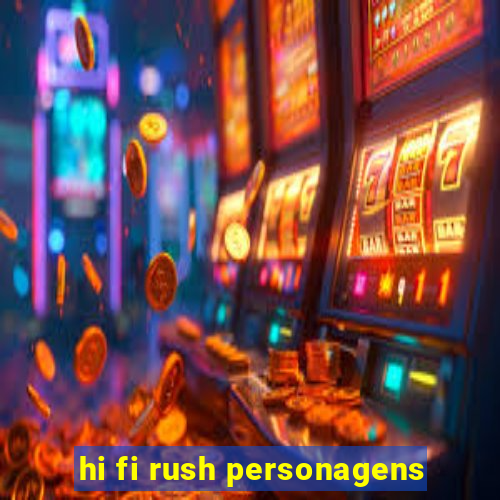 hi fi rush personagens