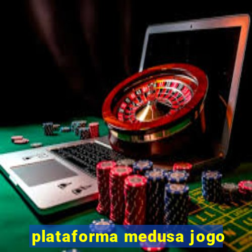 plataforma medusa jogo