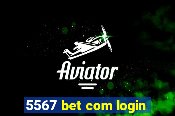 5567 bet com login