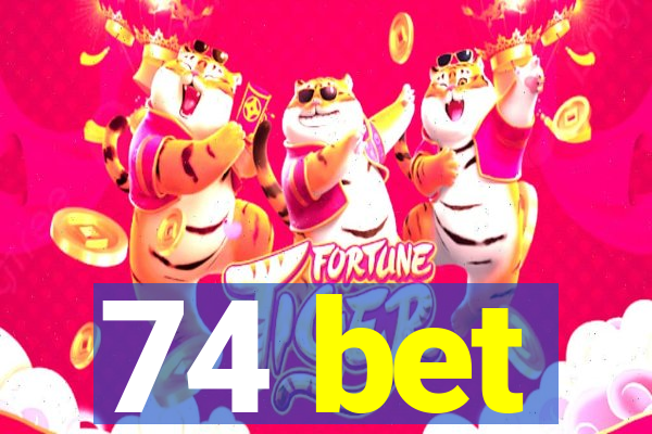 74 bet