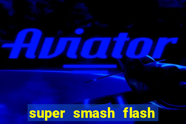 super smash flash 3 download