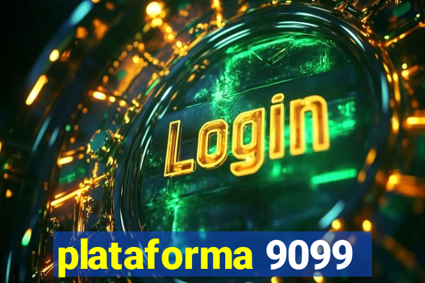 plataforma 9099