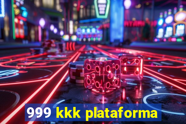 999 kkk plataforma