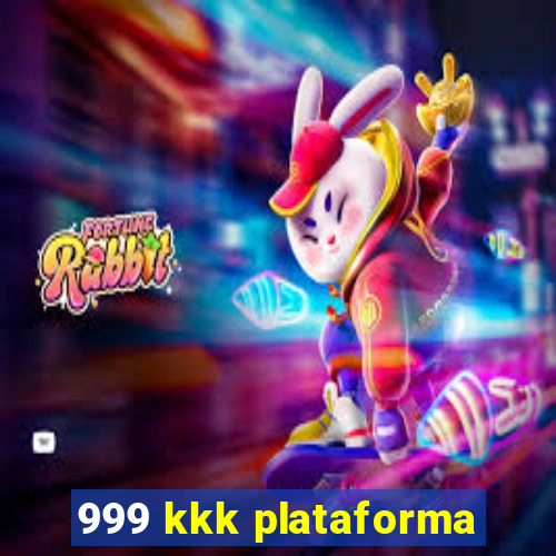 999 kkk plataforma