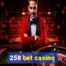 258 bet casino