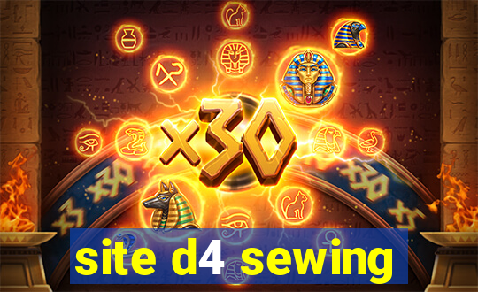 site d4 sewing