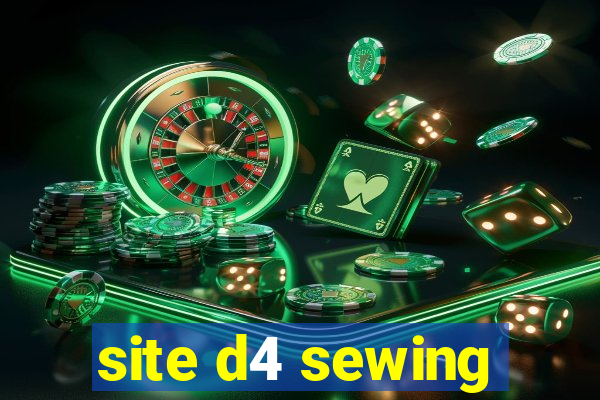 site d4 sewing