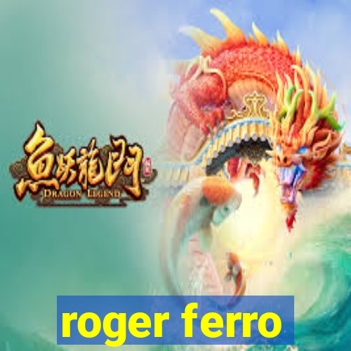 roger ferro