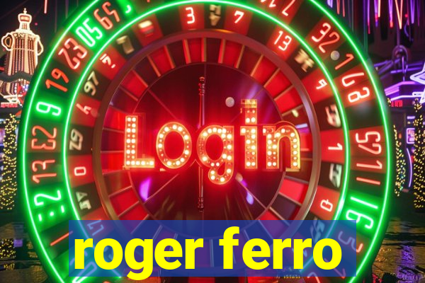 roger ferro