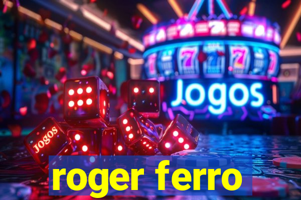 roger ferro