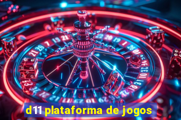 d11 plataforma de jogos