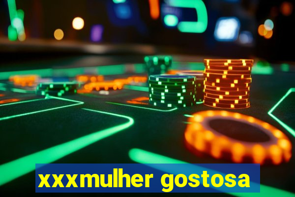 xxxmulher gostosa