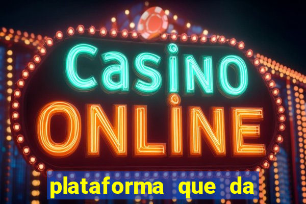 plataforma que da 100 de bonus