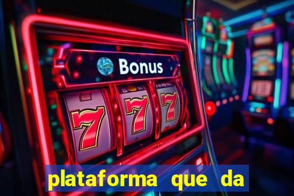 plataforma que da 100 de bonus