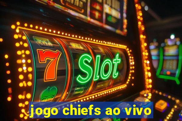 jogo chiefs ao vivo