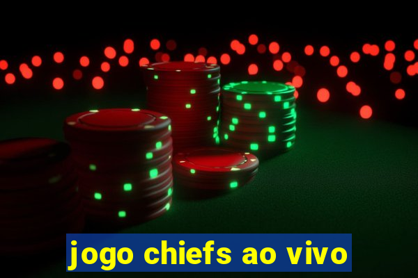 jogo chiefs ao vivo