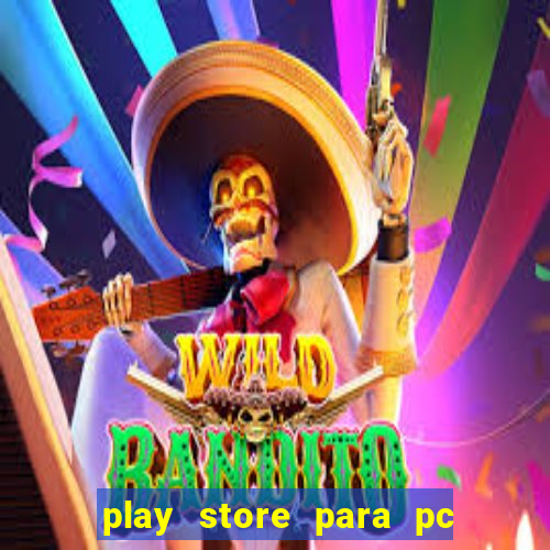 play store para pc windows 7