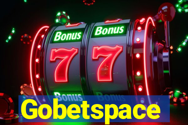 Gobetspace