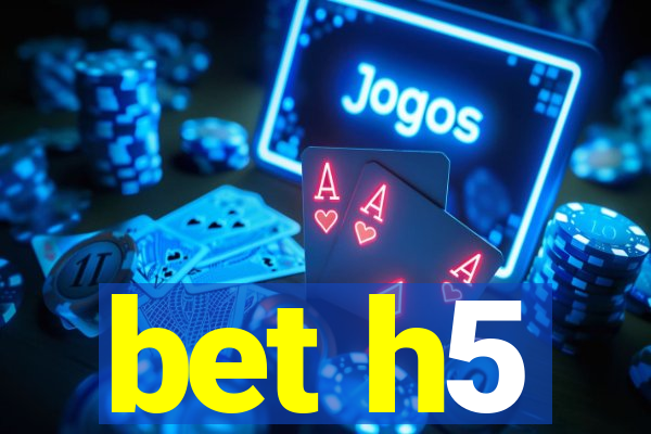 bet h5