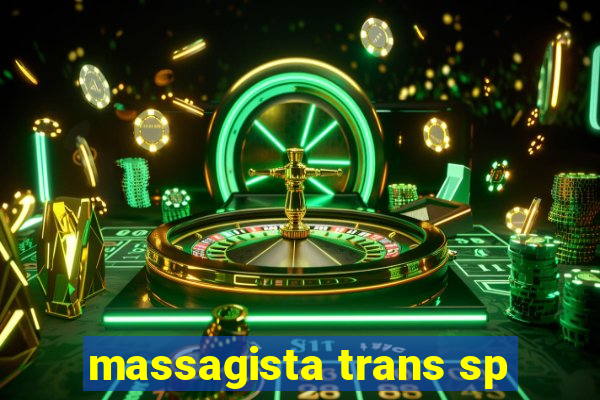 massagista trans sp