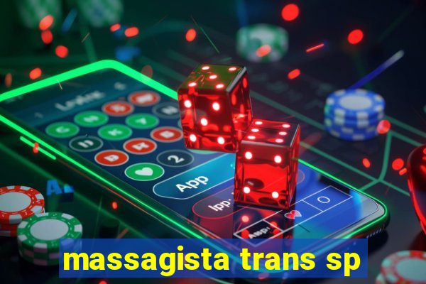 massagista trans sp