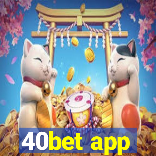 40bet app