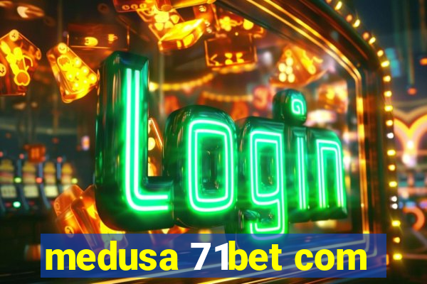 medusa 71bet com