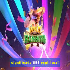 significado 888 espiritual