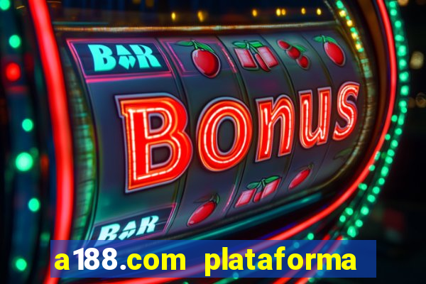 a188.com plataforma de jogos