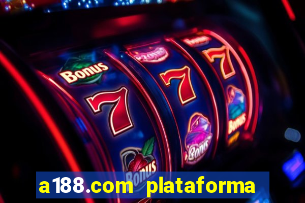 a188.com plataforma de jogos