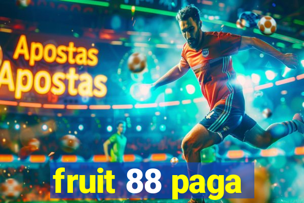 fruit 88 paga