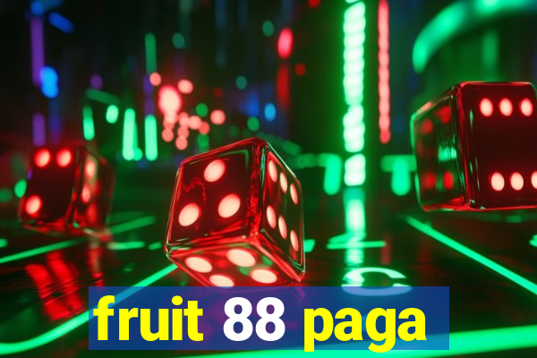 fruit 88 paga