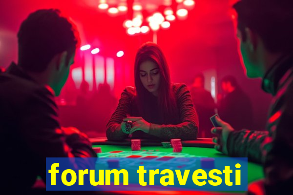 forum travesti