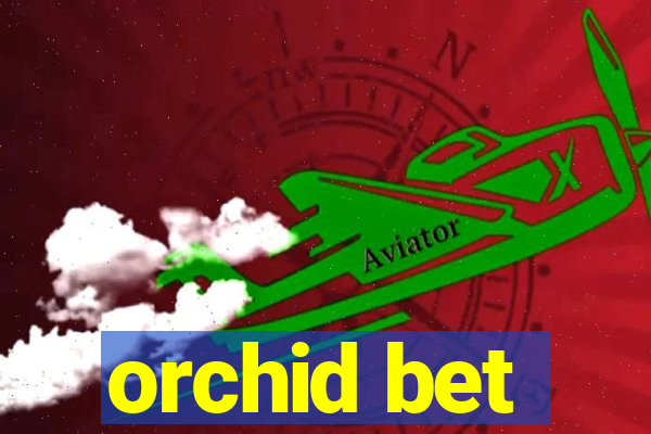 orchid bet