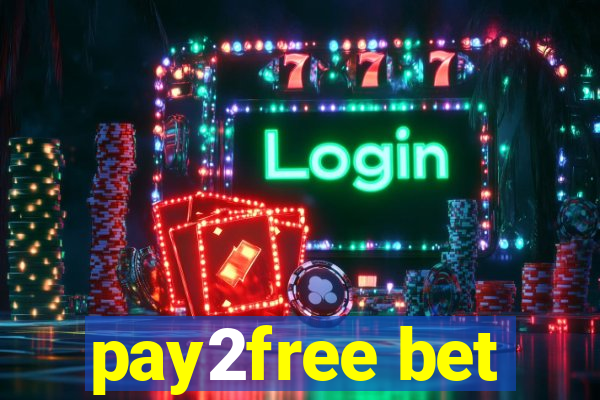 pay2free bet