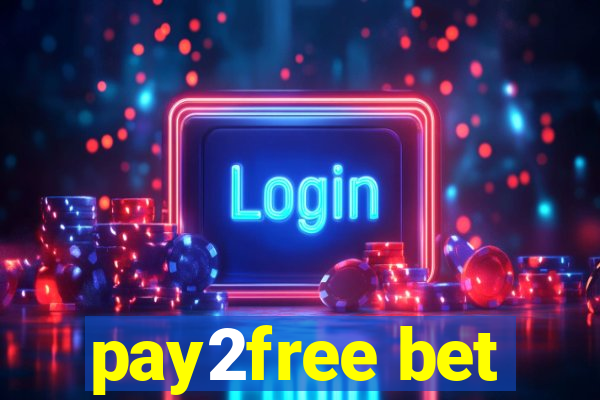 pay2free bet