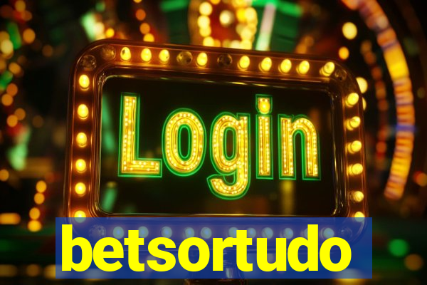 betsortudo