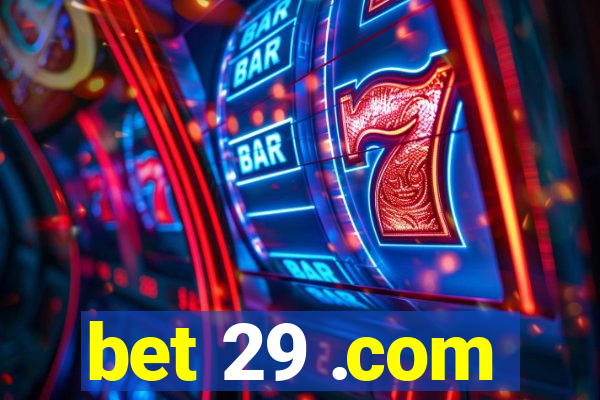 bet 29 .com