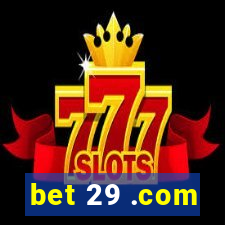 bet 29 .com