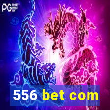 556 bet com