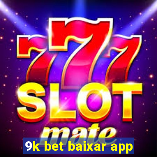 9k bet baixar app