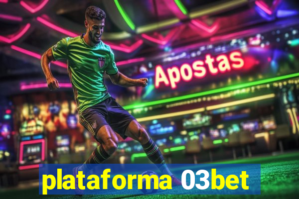 plataforma 03bet