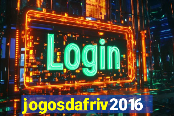 jogosdafriv2016