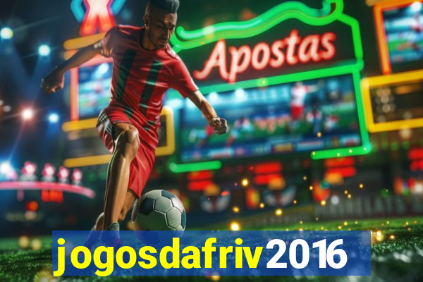 jogosdafriv2016