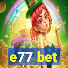 e77 bet