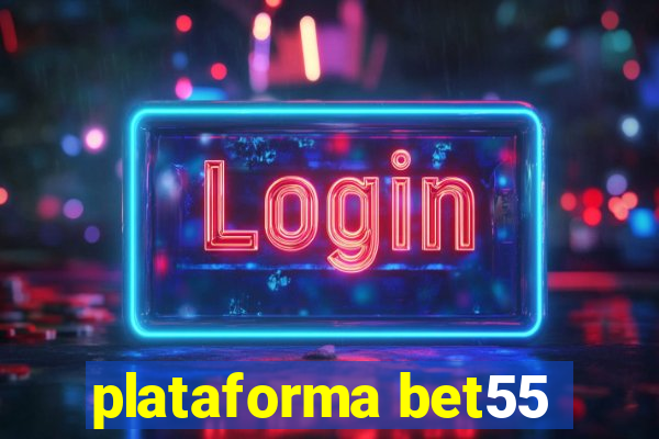 plataforma bet55