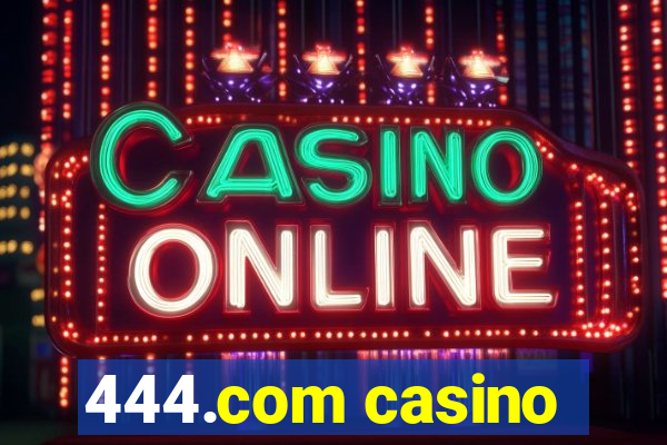 444.com casino